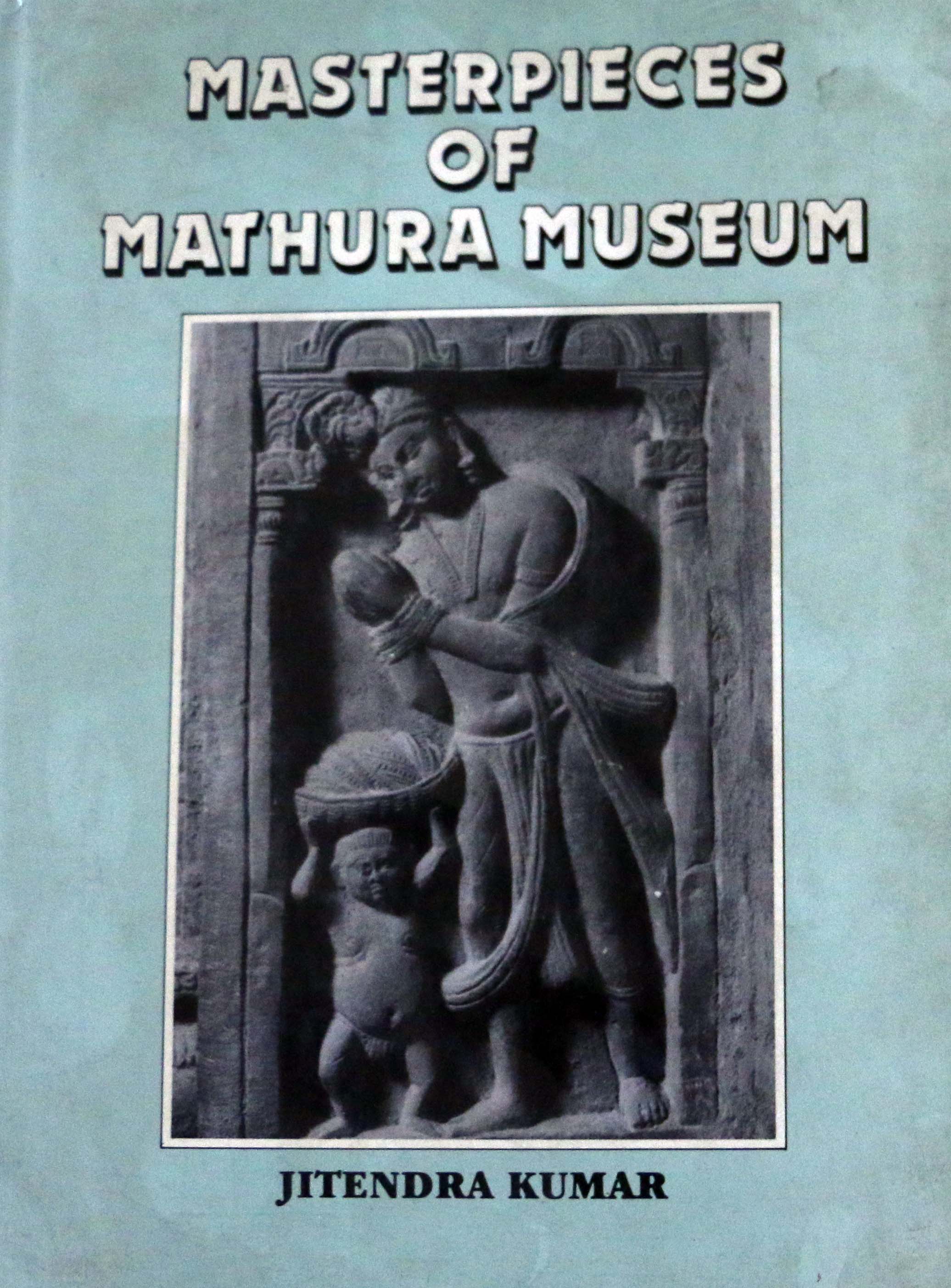 Masterpieces of Mathura Museum